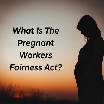 What is The Pregnant Workers Fairness Act (PWFA)?