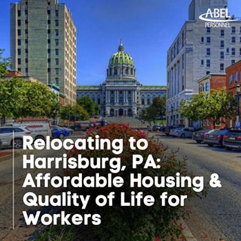 Relocating to Harrisburg, PA Affordable Housing & Quality of Life for Workers