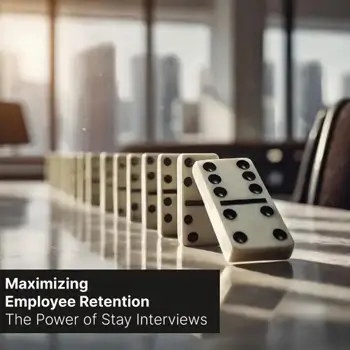 Maximizing Employee Retention: The Power of Stay Interviews