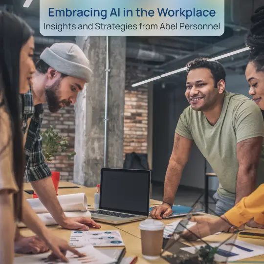 Embracing AI in the Workplace: Insights and Strategies from Abel Personnel